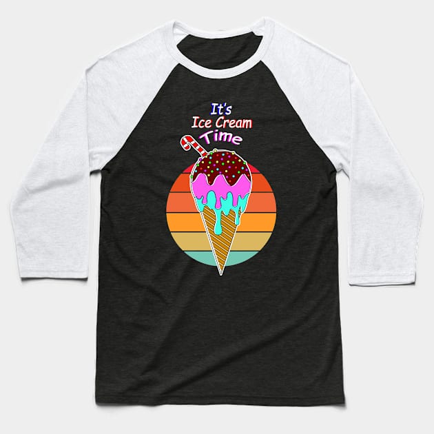 Its Ice Cream Time Funny And Cool Design Baseball T-Shirt by vnteees1